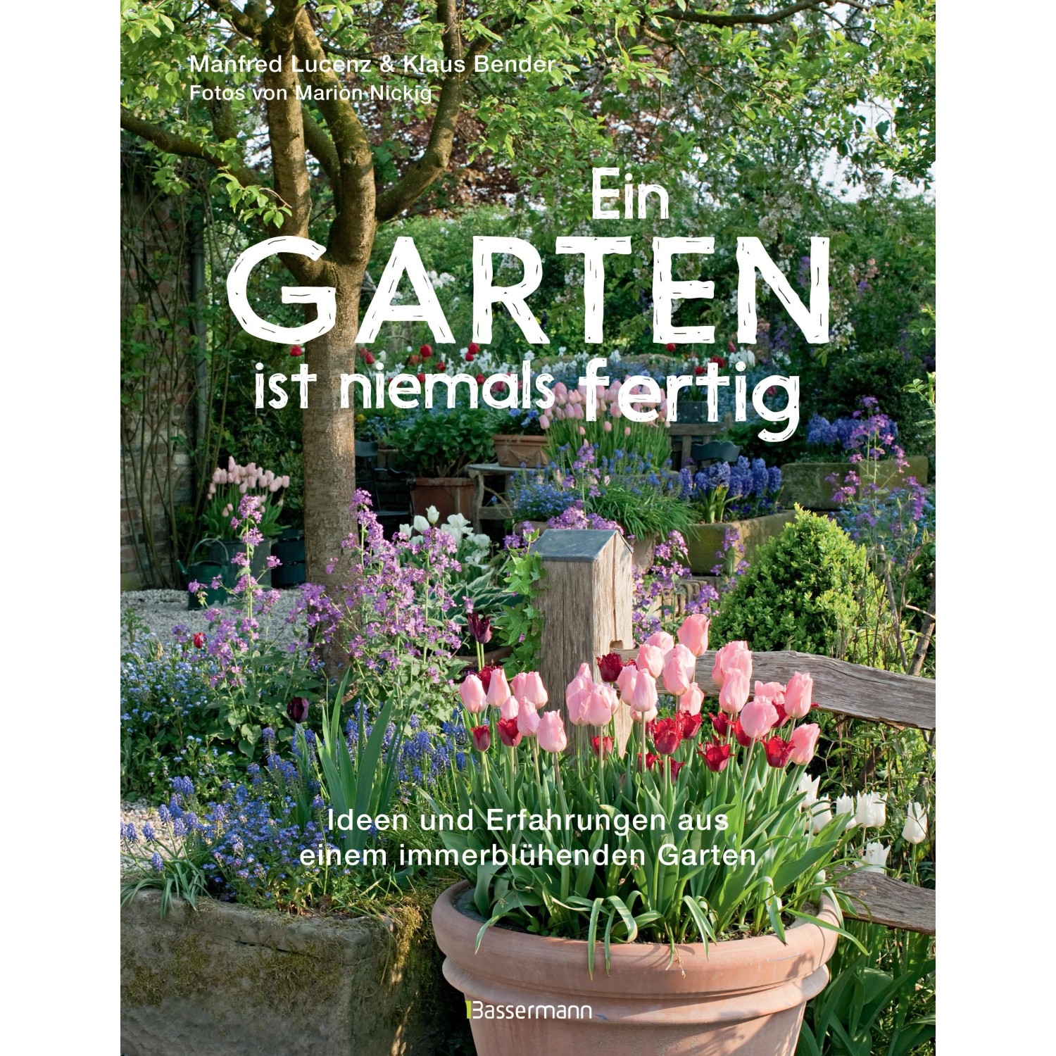 Ein Garten ist niemals fertig