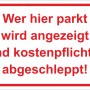 Warnschild: Wer hier parkt, wird kostenpflichtig abgeschleppt. Parken verboten!