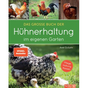 Das große Buch der Hühnerhaltung im eigenen Garten