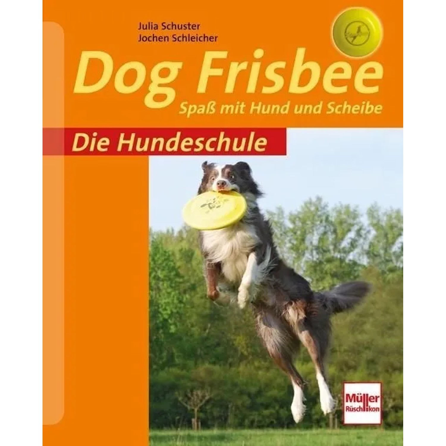 Die Hundeschule: Dog Frisbee