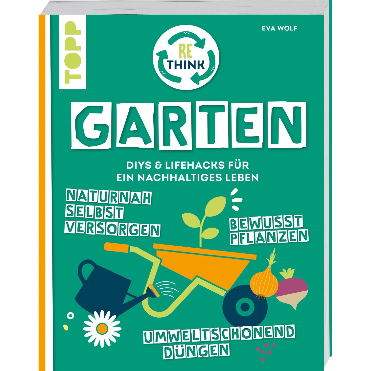 Rethink Garten. Bewusst pflanzen, umweltschonend düngen, naturnah selbst ve günstig online kaufen