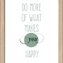 Dekopanel mit Spruch "Do more of what makes you happy" im Holzrahmen, 39x29 cm.
