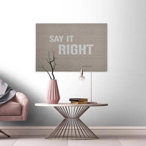 Graues Leinwandbild mit Spruch "Say It Right" im Industrial Style für Wohn- und Schlafzimmer.