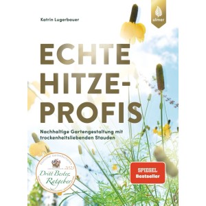 Buchcover "Echte Hitzeprofis": Gartengestaltung mit trockenheitsliebenden Stauden. Ratgeber für Hobbygärtner.