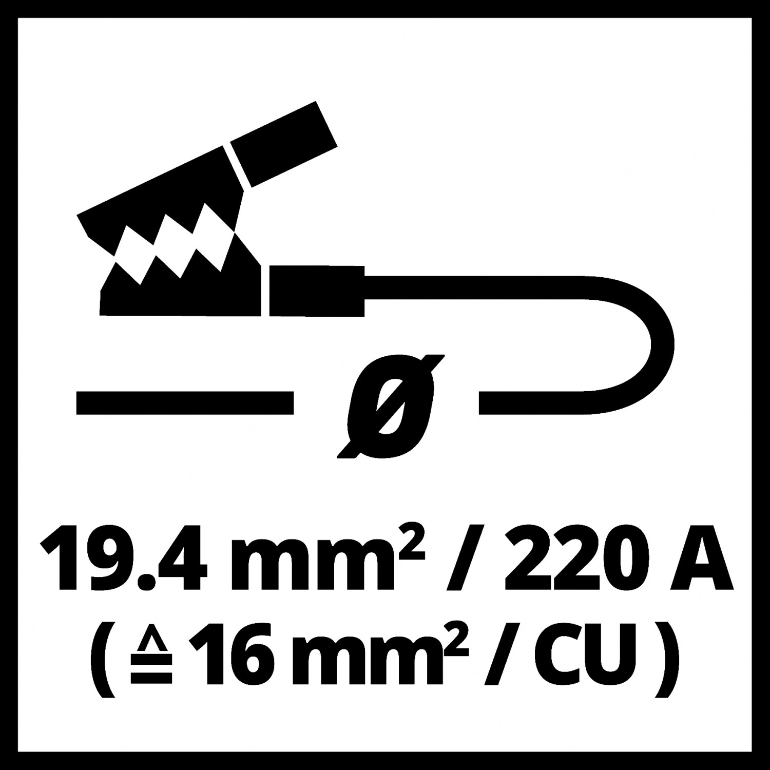 Symbol für Einhell Starthilfekabel BT-BO 16/1 A: 19,4 mm² / 220 A (≙ 16 mm² / CU)