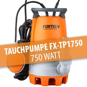 FUXTEC Tauchpumpe FX-TP1750 mit 750 Watt 12000L/H und Förderhöhe bis zu 9,5 m