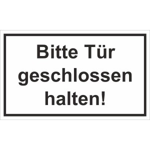 Weißes Warnschild mit schwarzer Schrift: Bitte Tür geschlossen halten!
