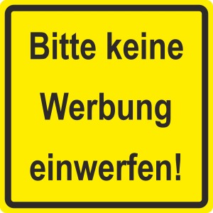 Gelbes Warnschild mit schwarzer Schrift: Bitte keine Werbung einwerfen!