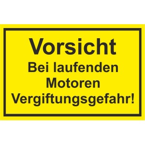 Gelbes Warnschild: Vorsicht bei laufenden Motoren, Vergiftungsgefahr. 30x20 cm.