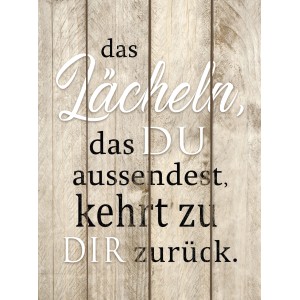 Pro-Art Dekopanel mit dem Spruch: Das Lächeln, das Du aussendest, kehrt zu Dir zurück.