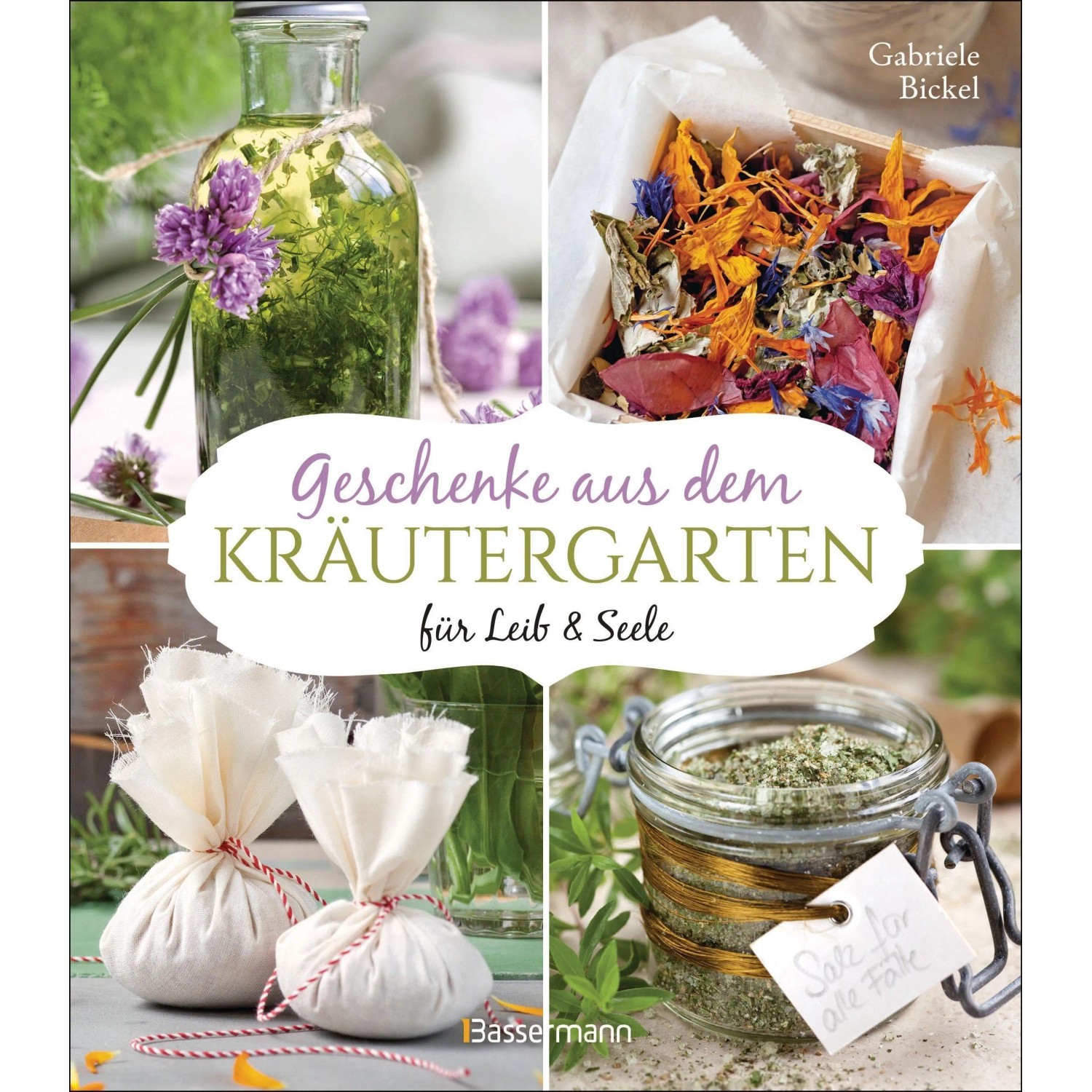 Geschenke aus dem Kräutergarten für Leib & Seele