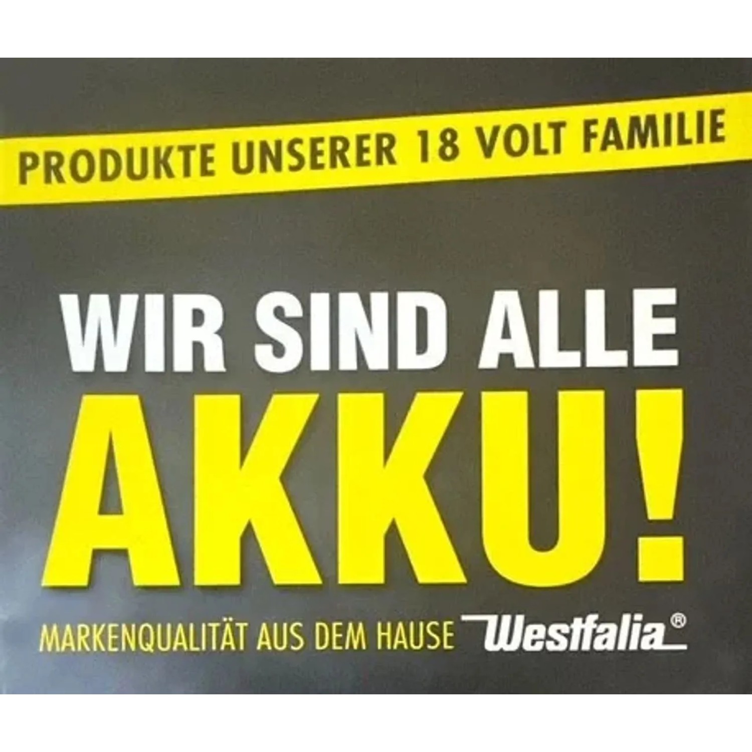 Westfalia Akku-Familie: "Wir sind alle Akku!" Banner für 18V Li-Ion Akkus.