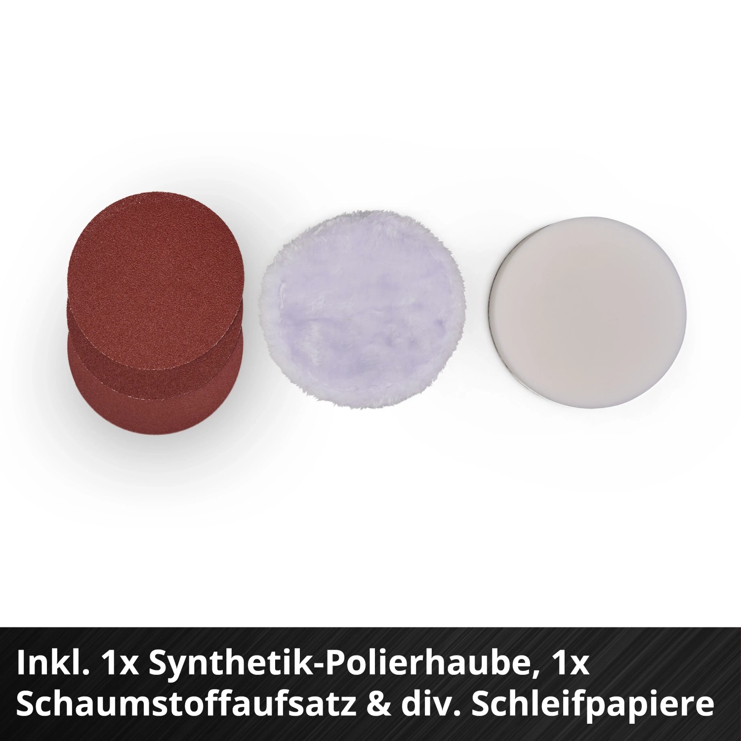 Zubehör für Einhell Akku-Poliermaschine: Schleifscheiben, Polierhaube, Schaumstoffaufsatz.