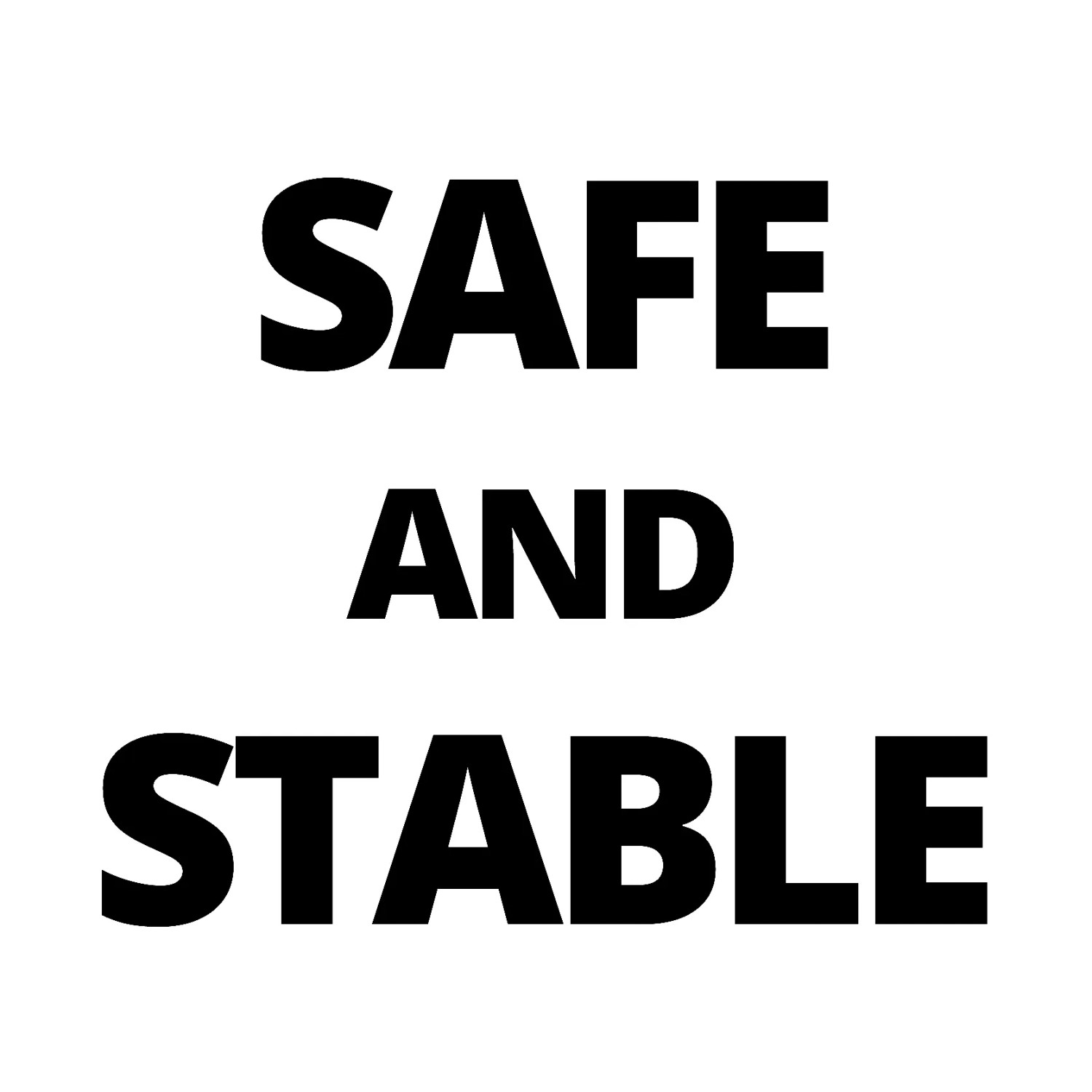 Schriftzug "Safe and Stable" in schwarzer Schrift auf weißem Grund.