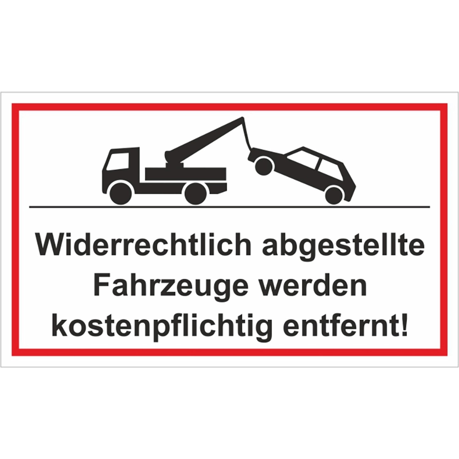 Warn- und Hinweissschild Widerrechtlich Abgestellte Fahr... 25 cm x 15 cm P günstig online kaufen