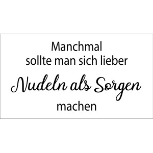 Pro Art Dekopanel mit dem Spruch: Lieber Nudeln als Sorgen machen.