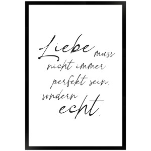 Gerahmtes Poster mit Spruch "Liebe echt" in Weiß/Schwarz, 40x60 cm. Wandbild für Wohnraum oder als Geschenk.