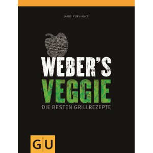 Weber's Veggie Buch: Grillbuch für vegetarische Rezepte und Grillideen.