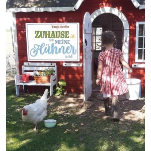 Zuhause ist, wo meine Hühner sind