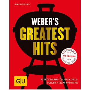 Weber's Greatest Hits: Grillbuch mit 125 Rezepten für jeden Grill.