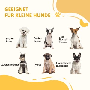 Geeignet für kleine Hunde: Bichon Frise, Boston Terrier, Jack Russel, Zwergschnauzer, Mops, Französische Bulldogge.
