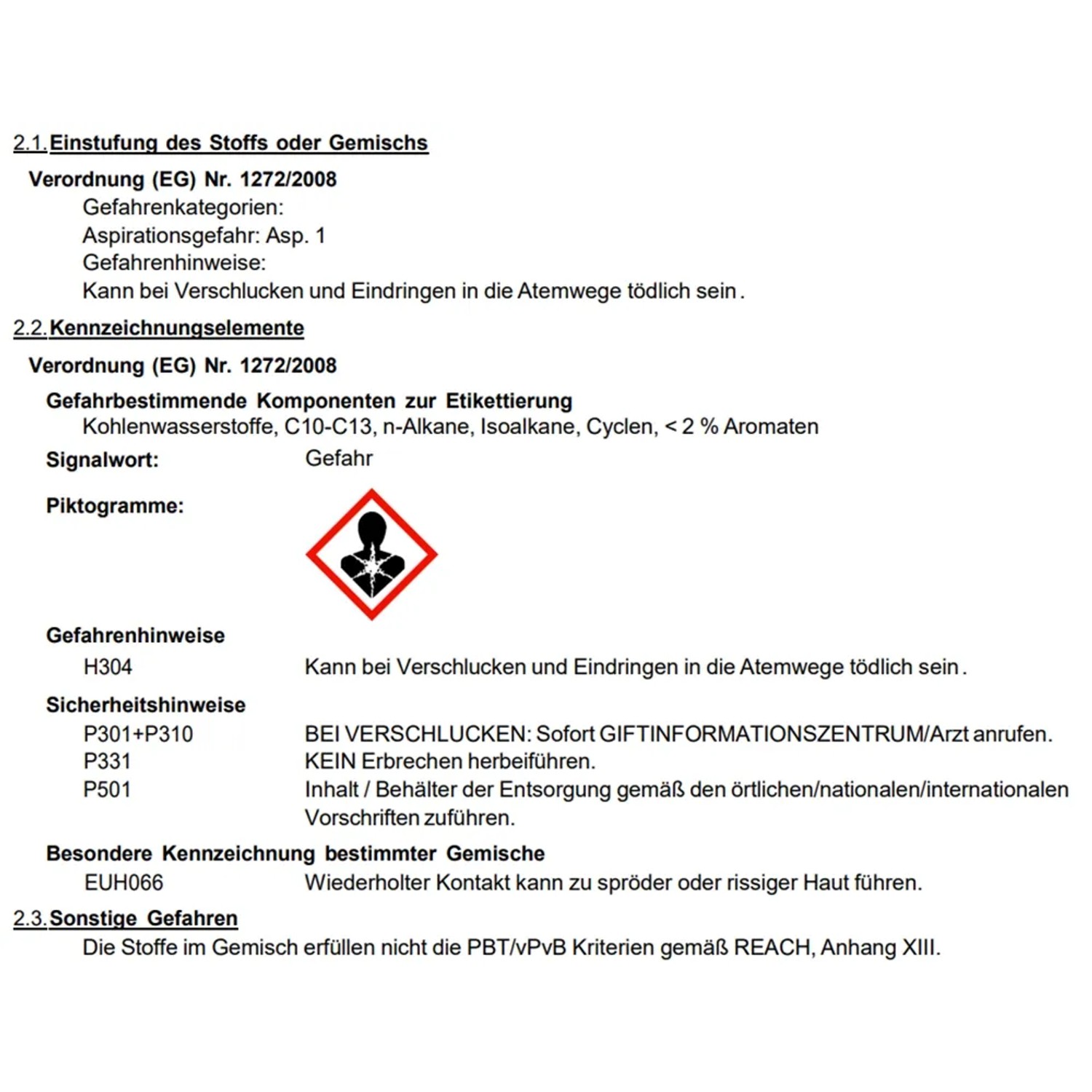 Gefahrstoffkennzeichnung: Tödlich bei Verschlucken und Eindringen in Atemwege.