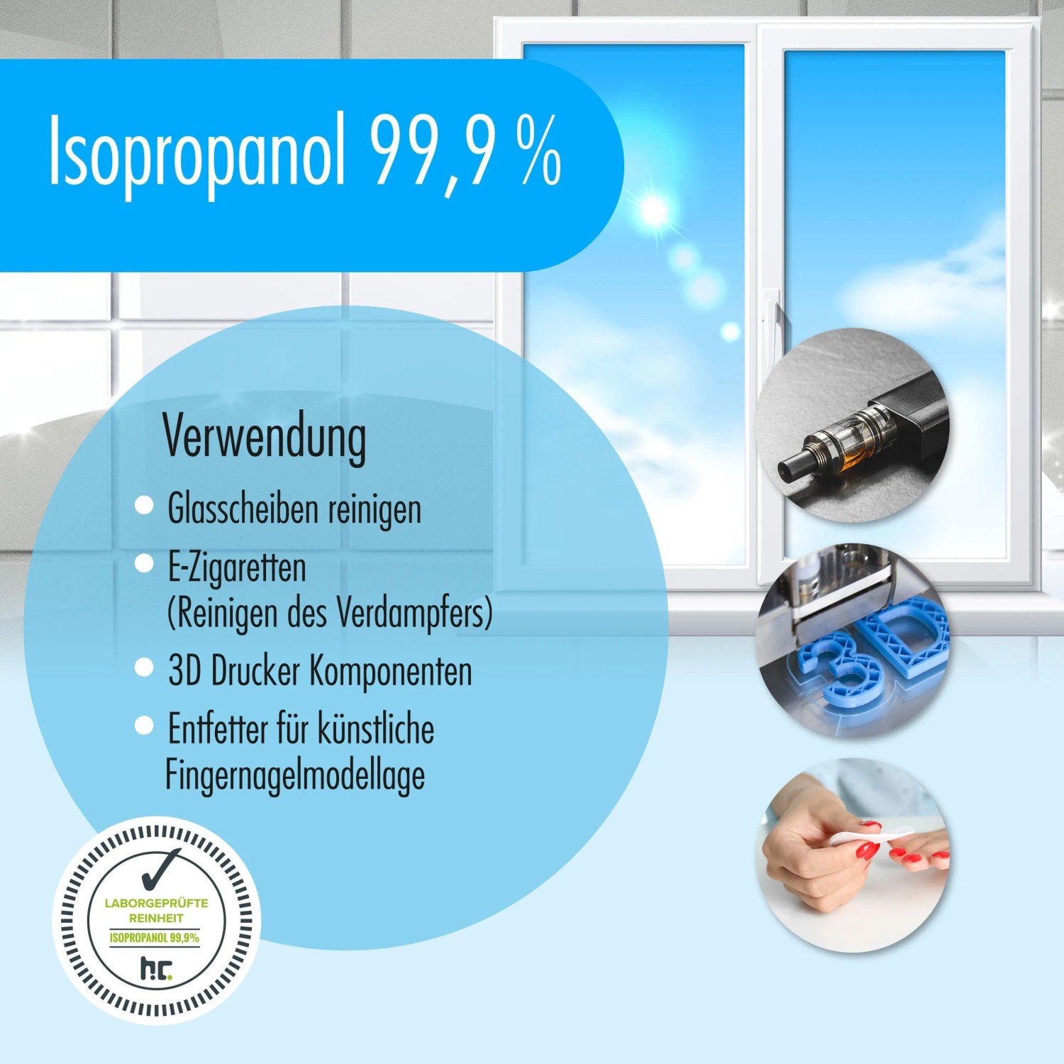 Höfer Chemie Isopropanol 99,9% 5l: Anwendungsbeispiele wie Glasreinigung, 3D-Druck und Nagelmodellage.