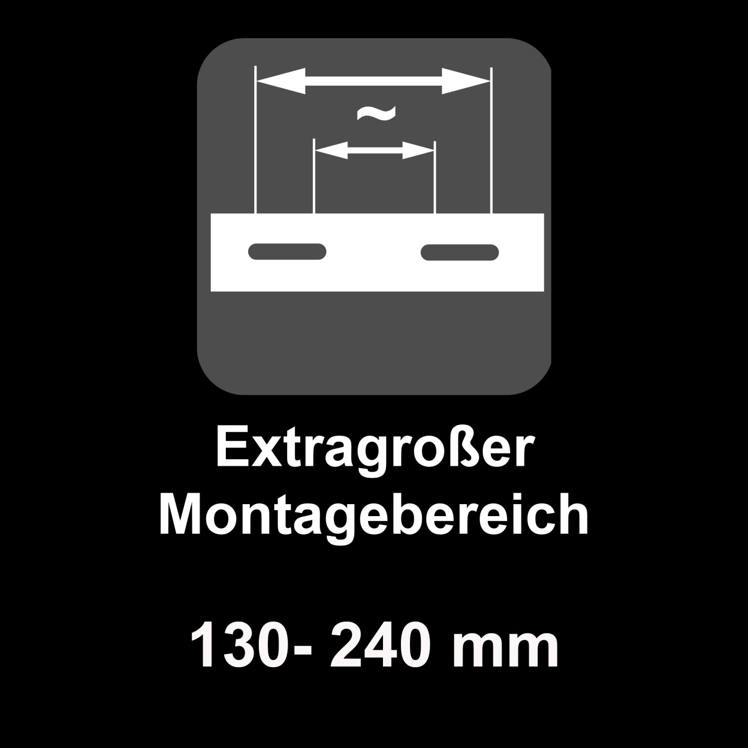 Domberg Waschbecken: Schemazeichnung des extra großen Montagebereichs (130-240 mm).