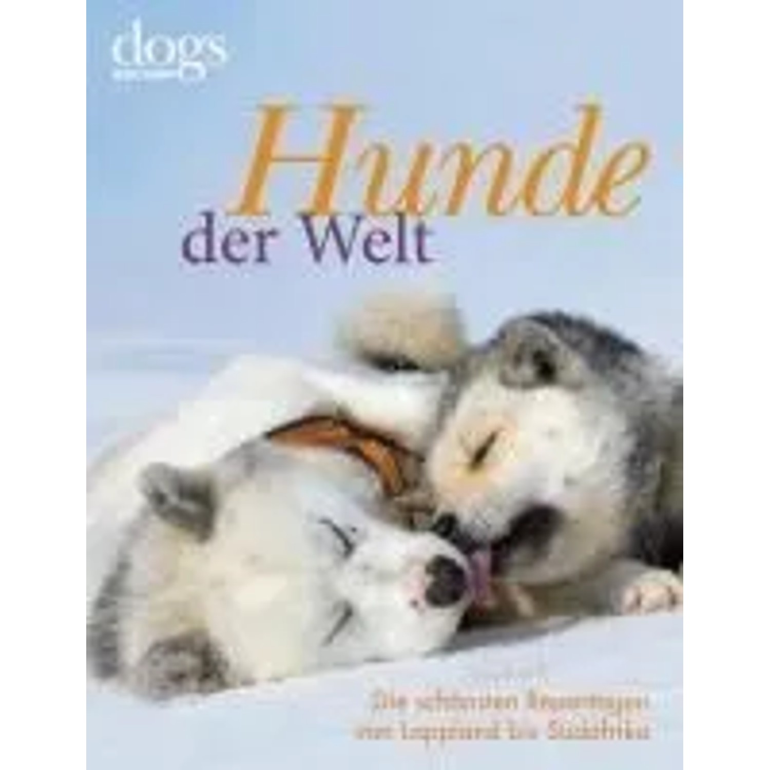 DOGS. Hunde der Welt