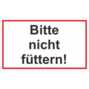 Warnschild "Bitte nicht füttern!" 25x15cm, weiß mit rotem Rahmen.