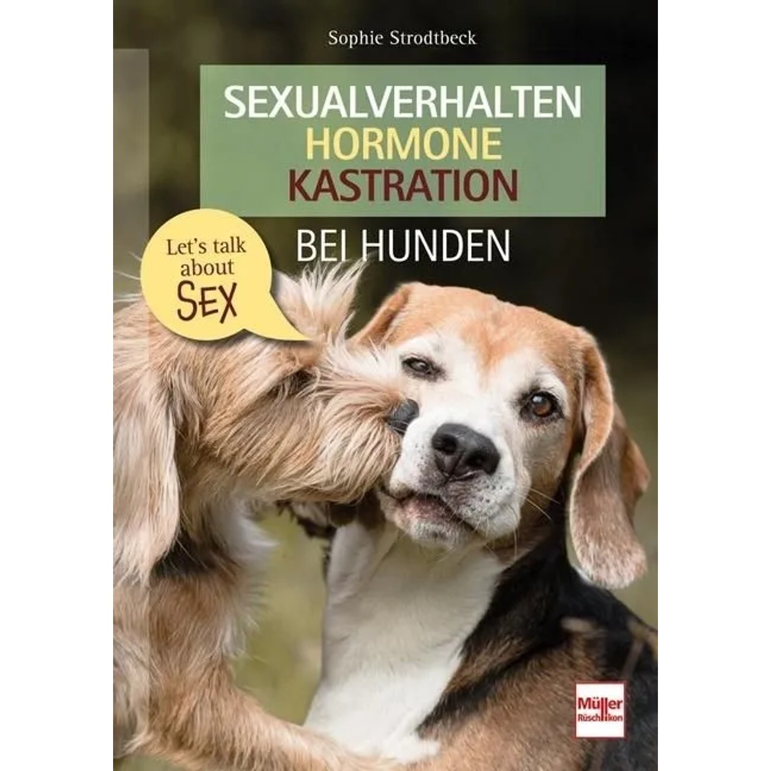 Sexualverhalten - Hormone - Kastration bei Hunden