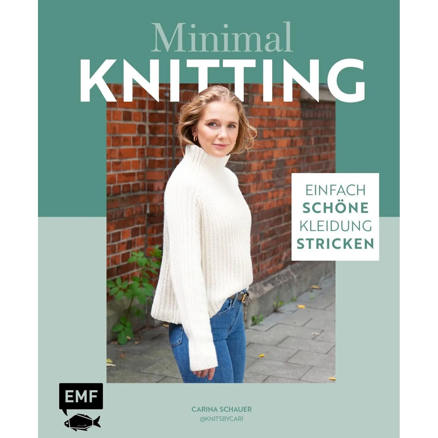Minimal Knitting - Einfach schöne Kleidung stricken