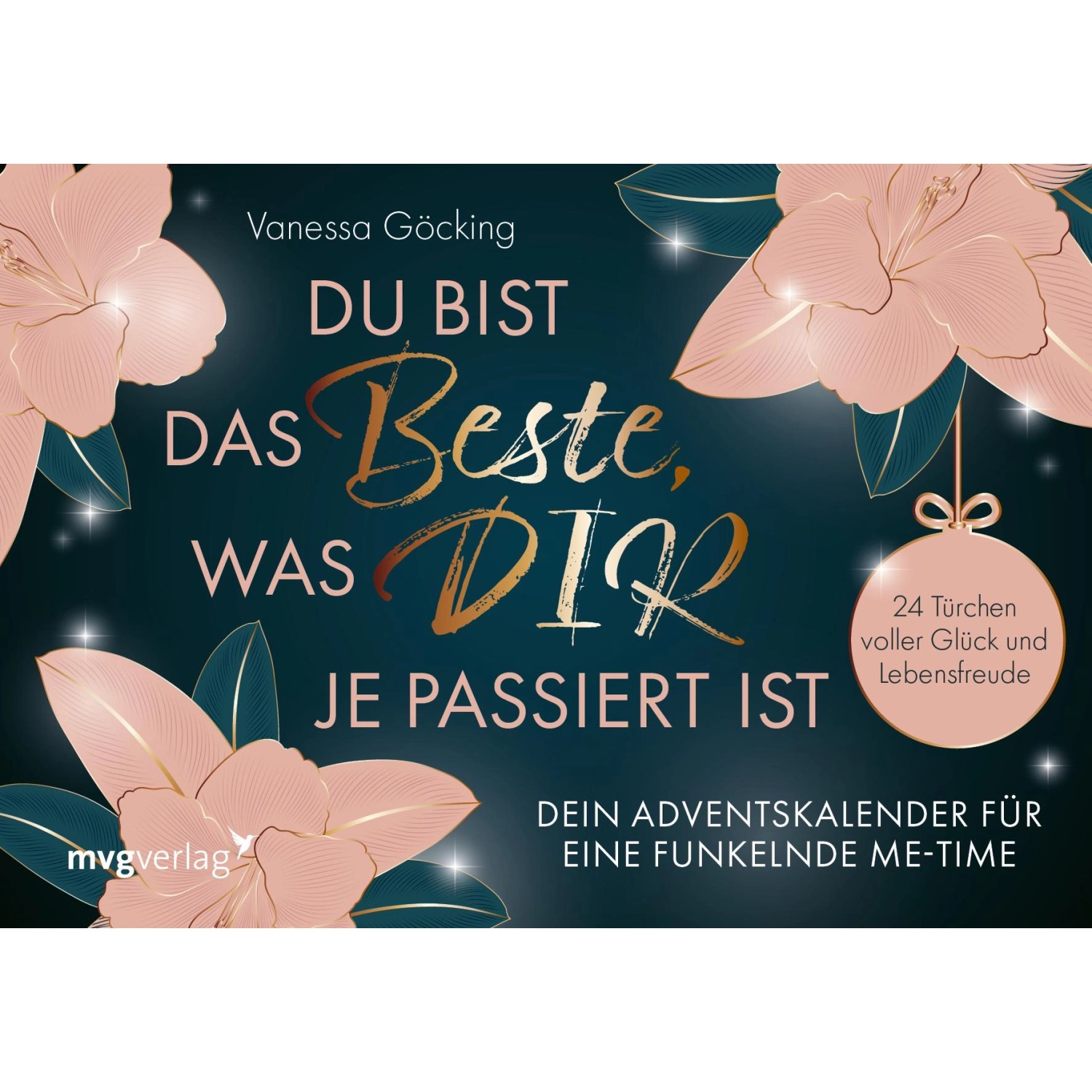 Du bist das Beste, was dir je passiert ist - Dein Adventskalender für eine funkelnde Me-Time