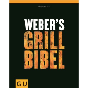 Weber's Grillbibel von Jamie Purviance: Das Standardwerk für Grillutensilien mit Rezepten und Tipps.