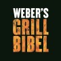 Weber's Grillbibel von Jamie Purviance: Das Standardwerk für Grillutensilien mit Rezepten und Tipps.