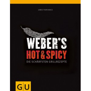 Weber's Hot and Spicy Grillbuch für scharfe Rezepte und Grillideen.