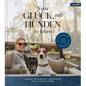 Vom Glück, mit Hunden zu leben