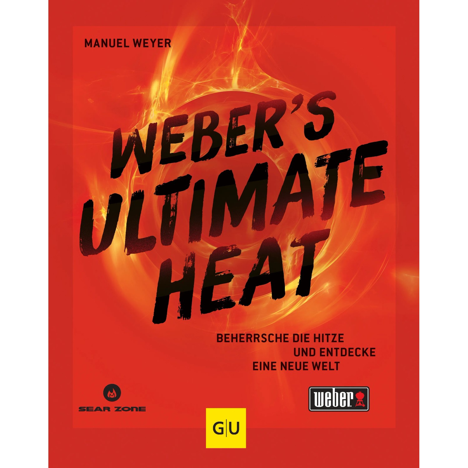 Weber Grillbuch Ultimate Heat: Rezepte für intensiven Grillgenuss.