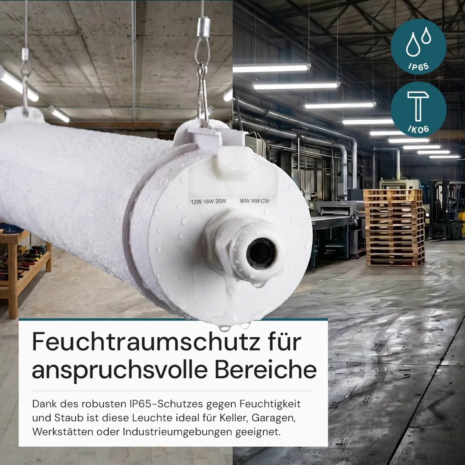 Weiße LUXULA LED Feuchtraumleuchte, IP65/IK08, mit Wassertropfen in Industriehalle. Einstellbare Leistung/Farbtemperatur für Werkstatt.