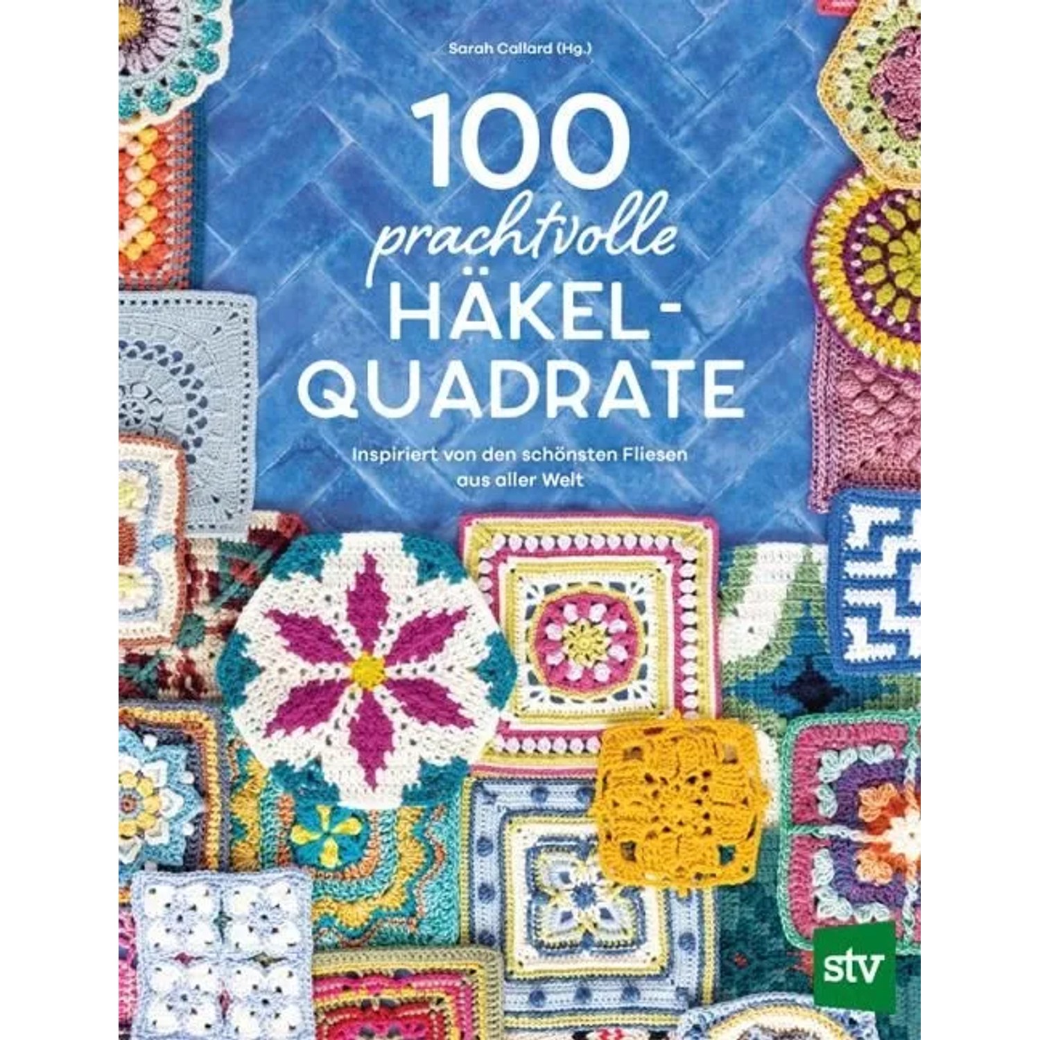 Image of 100 prachtvolle Häkelquadrate
