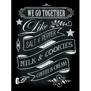 Schwarzes Dekopanel mit weißem Sprüchemotiv "We go together like..."