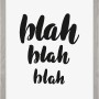 Weißer MDF-Bilderrahmen Yosemite 50x70 cm mit schwarzem "Blah Blah Blah" Schriftzug.
