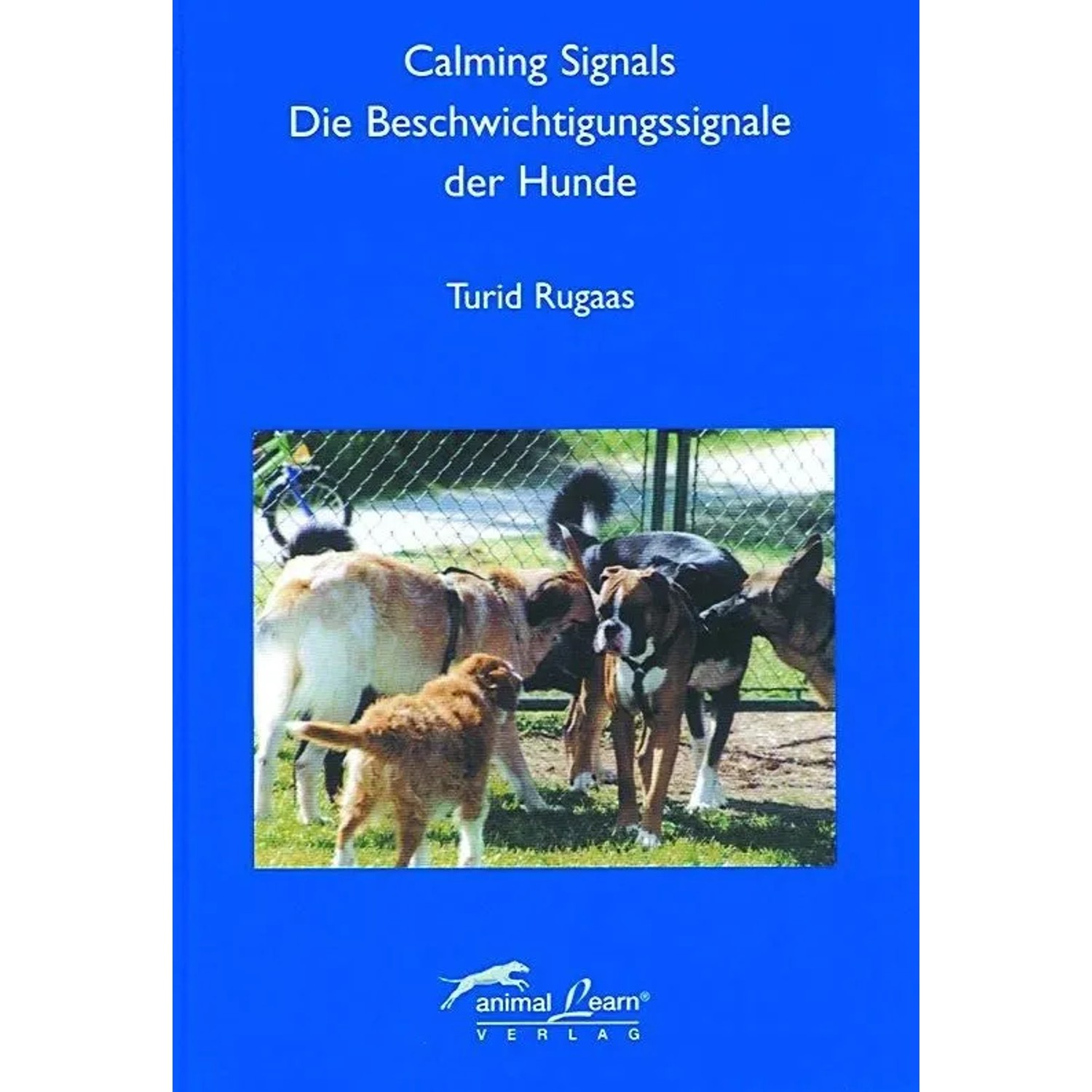 Calming Signals - Die Beschwichtigungssignale der Hunde