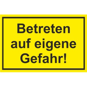 Gelbes Warnschild "Betreten auf eigene Gefahr", 30x20 cm, für Innen- und Außenbereiche.