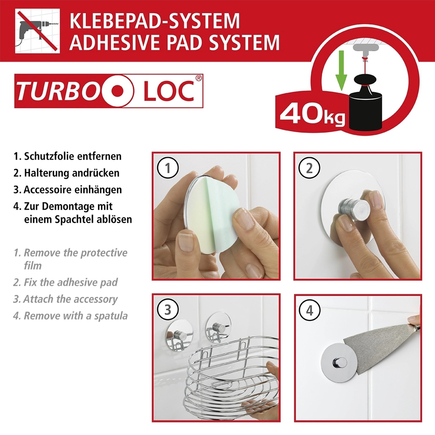Montage des Turbo-Loc® Klebesystems für Badhelfer: Schutzfolie abziehen, Halterung andrücken, Accessoire einhängen, demontieren.
