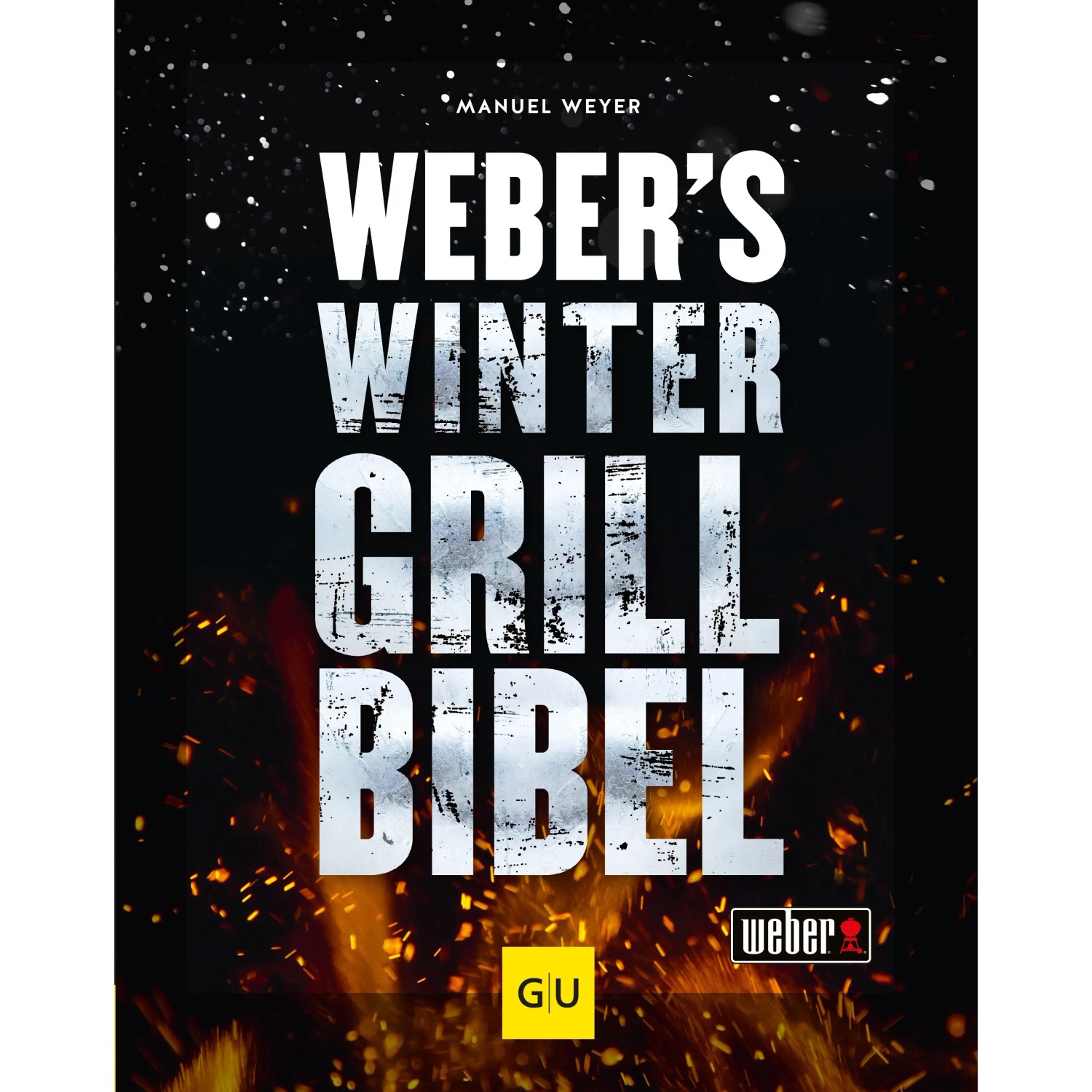 Weber´s Wintergrillbibel (Manuel Weyer)