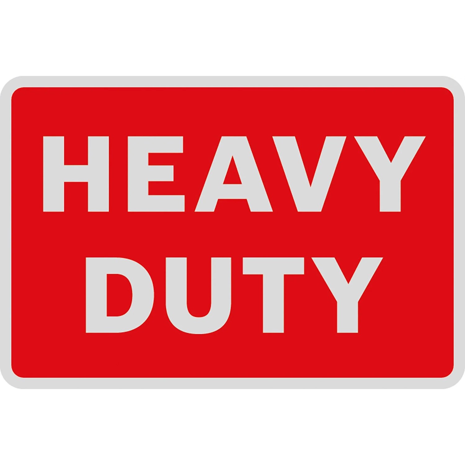 Rotes Schild mit der Aufschrift "HEAVY DUTY" in weißer Schrift.