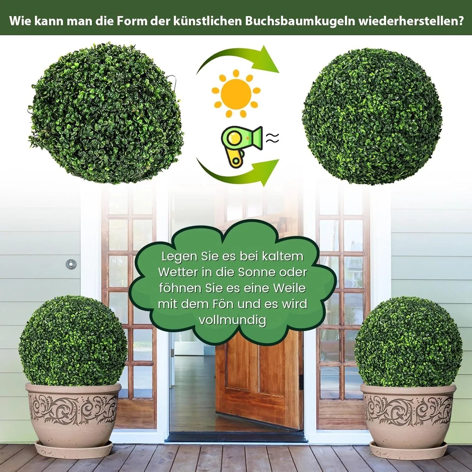 Künstliche Buchsbaumkugeln: Eine verformte Kugel wird mit Sonne oder Föhn wieder rund. Zwei Kugeln im Topf vor Haustür.