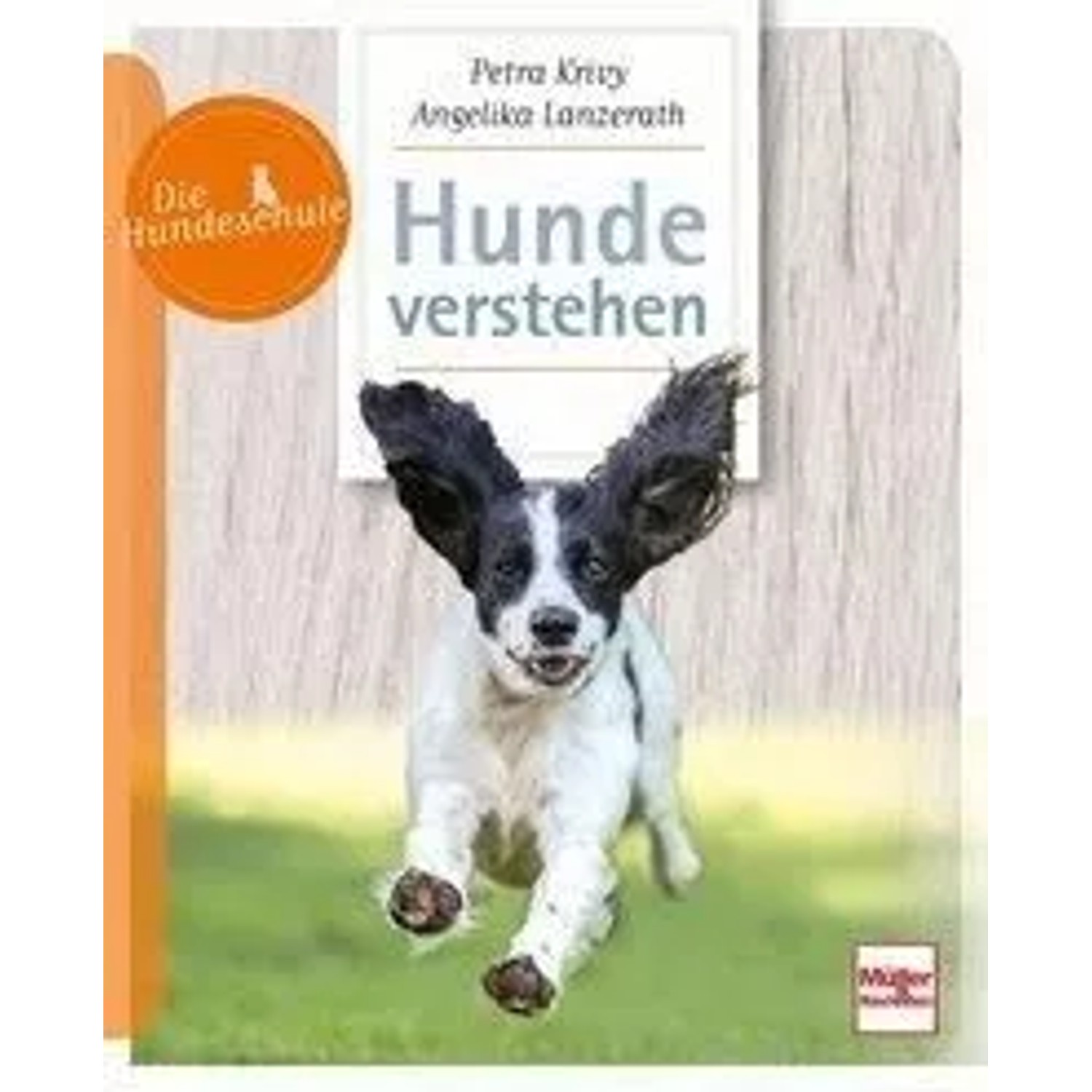 Die Hundeschule: Hunde verstehen