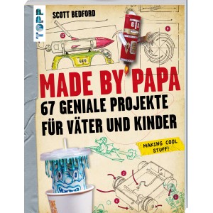 Buch "Made by Papa": 67 kreative Bastelprojekte für Väter und Kinder mit Papier, Pappe, Draht und Holz.